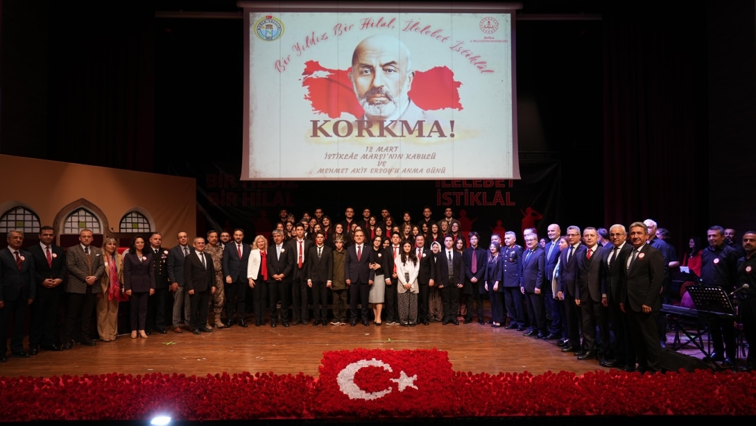 MUĞLA'DA 12 MART İSTİKLAL MARŞI´NIN KABULÜ VE MEHMET AKİF ERSOY´U ANMA GÜNÜ İL PROGRAMI DÜZENLENDİ